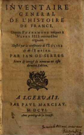 Inventaire General De L'Histoire De France, [1]. Depuis Pharamond iusques à Henry IIII. ...