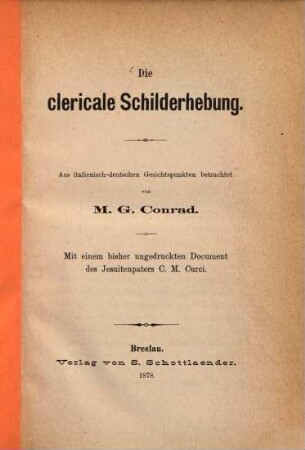 Die clericale Schilderhebung : Aus italienisch-deutschen Gesichtspunkten betrachtet
