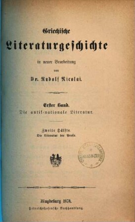 Griechische Literaturgeschichte, 1,2. Die antik-nationale Literatur ; 2. Hälfte, Die Literatur der Prosa