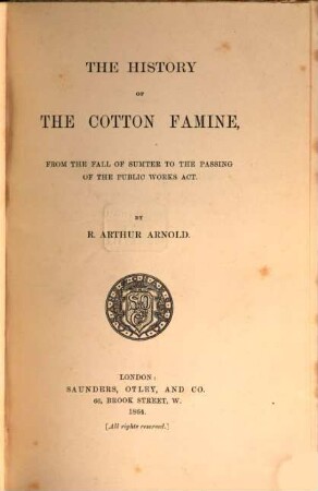The history of the cotton famine, from the fall of Sumter to the passing of the public works act