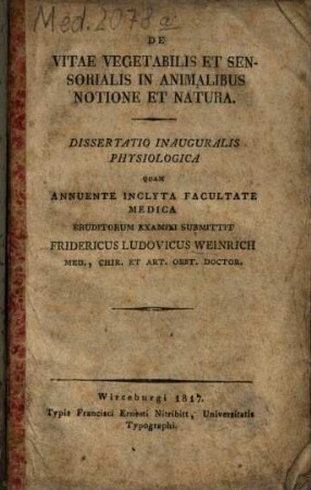 De vitae vegetabilis et sensorialis in animalibus notione et natura : Dissertatio inauguralis physiologica