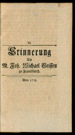 XI. Erinnerung An Johann Michael Geissen zu Franckfurth.