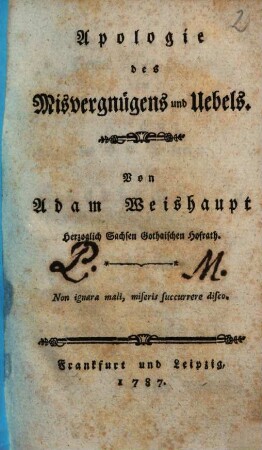 Apologie des Misvergnügens und Uebels, [1]