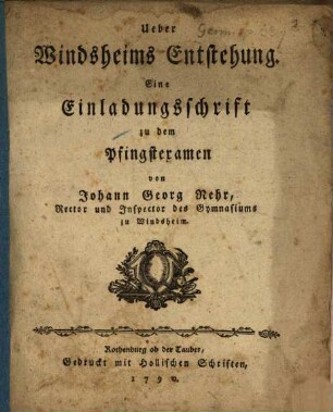 Ueber Windsheims Entstehung : Eine Einladungsschrift zu dem Pfingstexamen