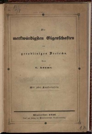 Die merkwürdigsten Eigenschaften des geradlinigen Dreiecks : Mit zwei Kupfertafeln