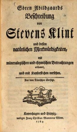 Sören Abildgaards Beschreibung von Stevens Klint und dessen natürlichen Merkwürdigkeiten : mit mineralogischen und chymischen Betrachtungen erläutert und mit Kupferstichen versehen