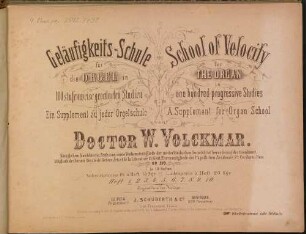 Geläufigkeits-Schule für die Orgel : in 100 stufenweise geordneten Studien ; ein Supplement zu jeder Orgelschule ; op. 270 ; in 10 Heften. 1