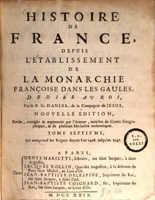 Histoire De France : Depuis L'Établissement De La Monarchie Françoise Dans Les Gaules. Tome Septième, qui comprend les Regnes depuis l'an 1498. jusqu'en 1547.