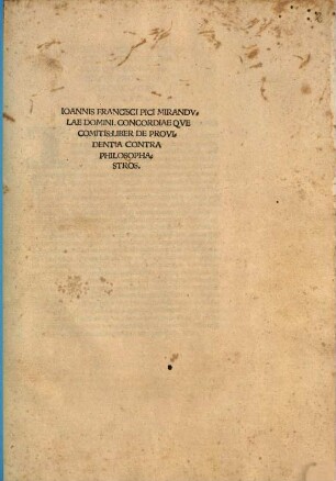 Ioannis Francisci Pici Mirandvlae Domini. Concordiaeqve Comitis: Liber De Providentia Contra Philosophastros