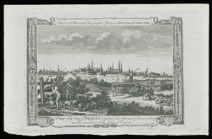 A View of the City of Berlin : Capital of the electorate of Brandenburg, and the residence of the King of Prussia