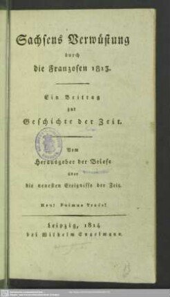 Sachsens Verwüstung durch die Franzosen 1813 : ein Beitrag zur Geschichte der Zeit