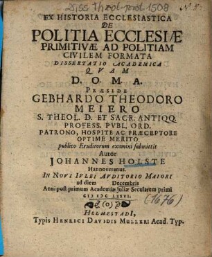 Ex Historia Ecclesiastica De Politai Ecclesiae Primitivae Ad Politiam Civilem Formata Dissertatio Academica