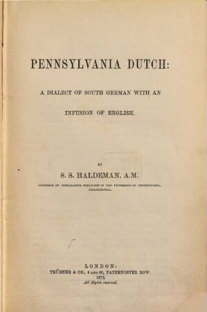 Pennsylvania Dutch : a dialect of South German with an infusion of English