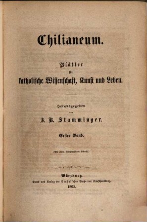 Chilianeum : Blätter für katholische Wissenschaft, Kunst und Leben. 1. 1862