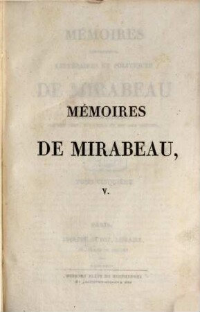 Mémoires biographiques, littéraires et politiques de Mirabeau. 5