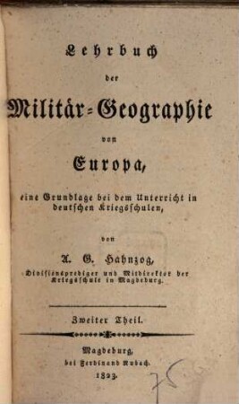 Lehrbuch der Militär-Geographie von Europa : eine Grundlage bei dem Unterricht in deutschen Kriegsschulen. 2