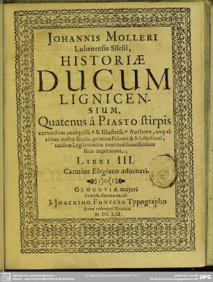 Historiae ducum Lignicensium ... libri III : carmine elegiaco adornati