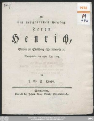 An den neugebornen Grafen, Herrn Henrich, Grafen zu Stollberg-Wernigerode [et]c. : Wernigerode, den 25sten Dec. 1772