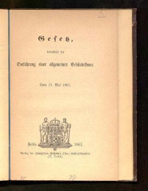 Gesetz, betreffend die Einführung einer allgemeinen Gebäudesteuer : vom 21. Mai 1861