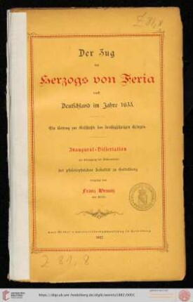 Der Zug des Herzogs von Feria nach Deutschland im Jahre 1633 : ein Beitrag zur Geschichte des dreißigjährigen Krieges