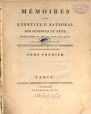 Mémoires de l'Institut National des Sciences et Arts. Sciences mathématiques et physiques. [1795/96] = 1. An IV (1797/98)