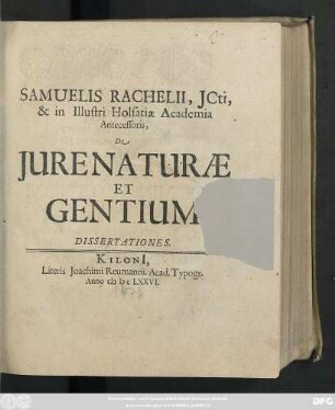 Samuelis Rachelii, ICti, & in Illustri Holsatiae Academia Antecessoris, De Iure Naturae Et Gentium Dissertationes