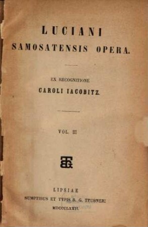 Luciani Samosatensis Opera. 3