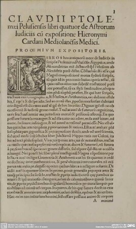 CLAVDII PTOLEmaei Pelusiensis libri quator de Astrorum Iudiciis cum expositione Hieronymi Cardani Mediolanensis Medici.
