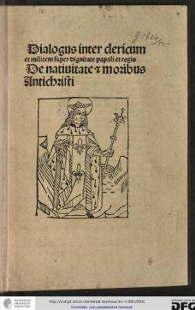 Dialogus inter clericum et militem super dignitate papali et regia. De nativitate et moribus Antichristi.