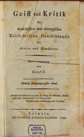 Geist und Kritik der medicinischen und chirurgischen Zeitschriften Deutschlands für Ärzte und Wundärzte. 2, 2. 1799/1800, Bd. 1