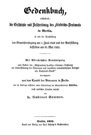 Gedenkbuch, enthaltend die Geschichte und Beschreibung des Friedrichs-Denkmals in Berlin, so wie die Darstellung der Grundsteinlegung am 1. Juni 1840 und der Enthüllung desselben am 31. Mai 1851