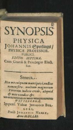 Synopsis Physica Johannis Sperlings/ Physicae Professor. Publici