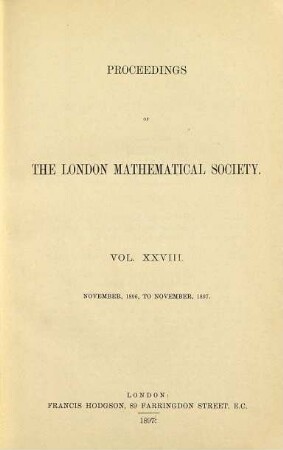 Proceedings of the London Mathematical Society. 28. 1896/97. - 1897