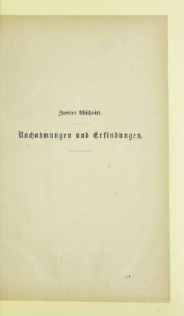 Zweiter Abschnitt. Nachahmungen und Erfindungen