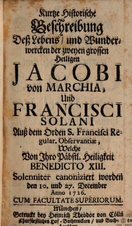 Kurze historische Beschreibung des Lebens ... zweyer ... heiligen Jacobi von Marchia und Francisci Solani