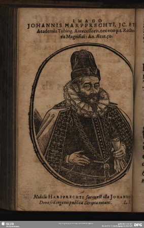 Imago Johannis Harprechti, JC. Et In Academia Tubing. Antecessoris, nec non p. t. Rectoris Magnifici: An. Aetat. 50.