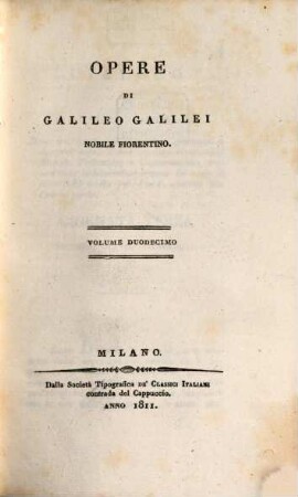Opere di Galileo Galilei Nobile Fiorentino. 12