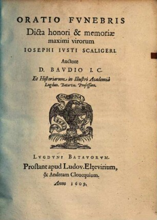 Oratio Fvnebris Dicta honori & memoriae maximi virorum Iosephi Ivsti Scaligeri