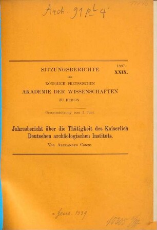 Jahresbericht über die Thätigkeit des Kaiserlich-Deutschen Archäologischen Institutes. 1896/97
