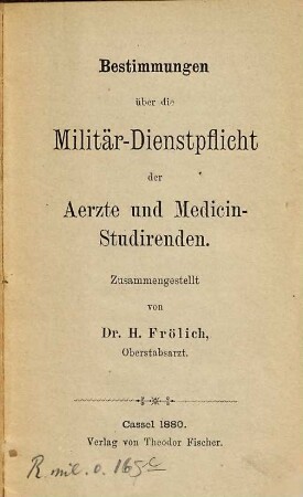 Bestimmungen über die Militär-Dienstpflicht der Aerzte und Medicin-Studirenden