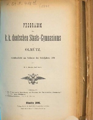 Programm des K.K. Deutschen Staats-Gymnasiums in Olmütz : veröffentlicht am Schlusse des Schuljahres ..., 1891