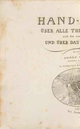 Stieler's Hand-Atlas über alle Theile der Erde und über das Weltgebäude : 83 Karten, nebst Bericht über den Atlas und Erläuterungen zu den einzelnen Karten