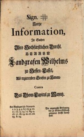 Schreiben An eine Hochlöbl. allgemeine Reichs-Versammlung, In Sachen Ihro Hochfürstlichen Durchl. Herrn Landgrafen Wilhelms zu Hessen-Cassel als regierenden Grafen zu Hanau contra das Dhom-Capitul zu Mayntz