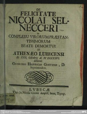 De Felicitate Nicolai Selnecceri in Complexu Virorum Praestantissimorum Beate Demortui In Athenaeo Lubecensi D. XXII. Octobris A. MDCCXXVI.