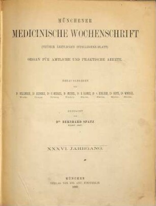 Münchener medizinische Wochenschrift : MMW ; Organ für amtliche und praktische Ärzte. 36. 1889