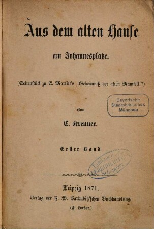Aus dem alten Hause am Johannesplatze :  Von C. Krenner, 1