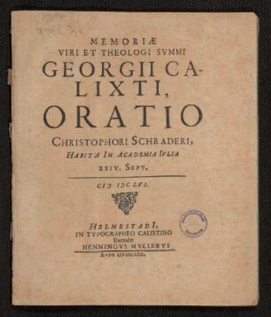 Memoriae Viri Et Theologi Summi Georgii Calixti, Oratio