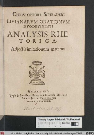 Christophori Schraderi Livianarum Orationum Duodeviginti Analysis Rhetorica : Adiectis imitationum materiis