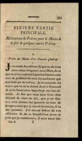 Sixieme Partie Principale. Méditationis Et Priéres pour le Matin et le soir et quelques autres Priéres.