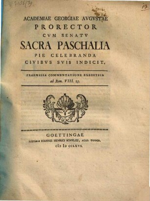 Academiae Georgiae Augustae prorector cum senatu sacra paschalia ... indicunt. 1766